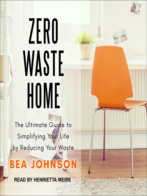 Title details for Zero Waste Home by Bea Johnson - Available